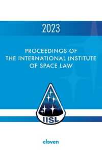 Proceedings of the International Institute of Space Law 2023 (Proceedings of the International Institute of Space Law)