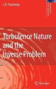 Turbulence Nature and the Inverse Problem (Fluid Mechanics and Its Applications) 〈Vol. 89〉