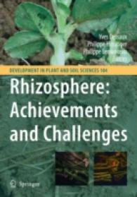Rhizosphere : Achievements and Challenges (Developments in Plant and Soil Sciences) 〈Vol. 104〉