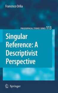 Singular Reference : A Descriptivist Perspective (Philosophical Studies Series) 〈Vol. 113〉