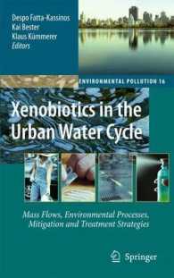 Xenobiotics in the Urban Water Cycle : Mass Flows, Environmental Processes, Mitigation and Treatment Strategies (Environmental Pollution) 〈Vol. 16〉