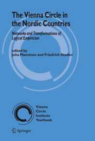 ウィーン学派と北欧<br>The Vienna Circle in the Nordic Countries : Networks and Transformations of Logical Empiricism (Vienna Circle Institute Yearbook) 〈Vol. 14〉