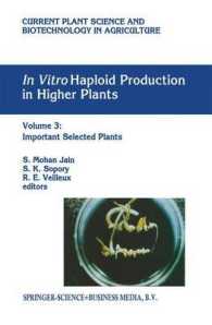In Vitro Haploid Production in Higher Plants : Important Selected Plants (Current Plant Science and Biotechnology in Agriculture) 〈3〉