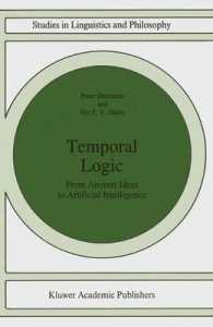 Temporal Logic : From Ancient Ideas to Artificial Intelligence (Studies in Linguistics and Philosophy)