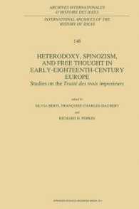 Heterodoxy, Spinozism, and Free Thought in Early-eighteenth-century Europe : Studies on the Traite Des Trois Imposteurs/Studies on the Discussion of t
