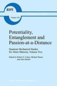 Potentiality, Entanglement and Passion-at-a-distance : Quantum Mechanical Studies for Abner Shimony (Boston Studies in the Philosophy of Science) 〈2〉