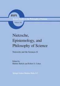 Nietzsche, Epistemology, and Philosophy of Science : Nietzsche and the Sciences (Boston Studies in the Philosophy of Science) 〈2〉