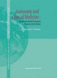 Autonomy and Clinical Medicine : Renewing the Health Professional Relation with the Patient (International Library of Ethics, Law, and the New Medicin