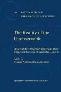 The Reality of the Unobservable : Observability, Unobservability and Their Impact on the Issue of Scientific Realism (Boston Studies in the Philosophy