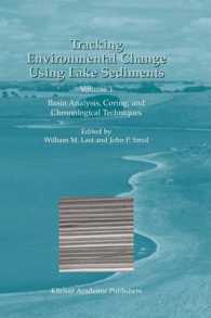 Tracking Environmental Change Using Lake Sediments : Basin Analysis, Coring, and Chronological Techniques (Developments in Paleoenvironmental Research 〈1〉