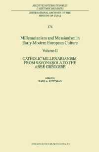 Millenarianism and Messianism in Early Modern European Culture : Catholic Millenarianism-from Savonarola to the Abbe Gregoire (International Archives 〈2〉