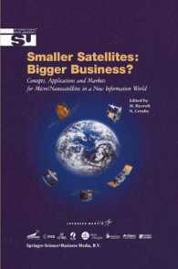 Smaller Satellites-bigger Business? : Concepts, Applications and Markets for Micro/Nanosatellites in a New Information World (Space Studies)