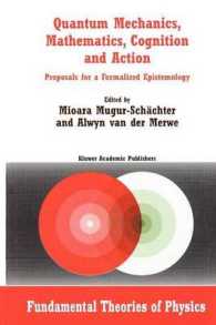 Quantum Mechanics, Mathematics, Cognition and Action : Proposals for a Formalized Epistemology (Fundamental Theories of Physics)