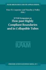 Flow Past Highly Compliant Boundaries and in Collapsible Tubes (Fluid Mechanics and Its Applications)