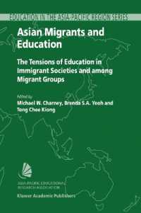 Asian Migrants and Education : The Tensions of Education in Immigrant Societies and among Migrant Groups (Education in the Asia-pacific Region: Issues