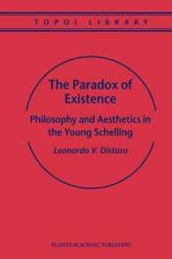 The Paradox of Existence : Philosophy and Aesthetics in the Young Schelling (Topoi Library)