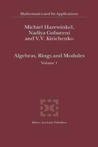Algebras, Rings and Modules (Mathematics and Its Applications) 〈1〉