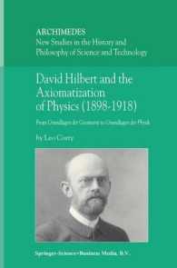 David Hilbert and the Axiomatization of Physics (1898-1918) : From Grundlagen Der Geometrie to Grundlagen Der Physik