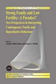 Strong Family and Low Fertility - a Paradox? : New Perspectives in Interpreting Contemporary Family and Reproductive Behaviour (European Studies of Po