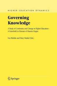Governing Knowledge : A Study of Continuity and Change in Higher Education - a Festschrift in Honour of Maurice Kogan (Higher Education Dynamics)