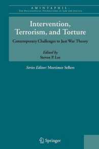 Intervention, Terrorism, and Torture : Contemporary Challenges to Just War Theory (Amintaphil: the Philosophical Foundations of Law and Justice)
