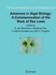 Advances in Algal Biology : A Commemoration of the Work of Rex Lowe (Developments in Hydrobiology)