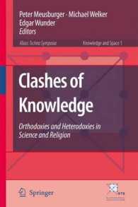 Clashes of Knowledge : Orthodoxies and Heterodoxies in Science and Religion (Knowledge and Space)