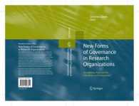 New Forms of Governance in Research Organizations : Disciplinary Approaches, Interfaces and Integration