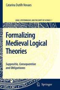 Formalizing Medieval Logical Theories : Suppositio, Consequentiae and Obligationes (Logic, Epistemology, and the Unity of Science)