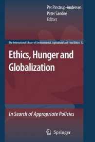 Ethics, Hunger and Globalization : In Search of Appropriate Policies (The International Library of Environmental, Agricultural and Food Ethics)
