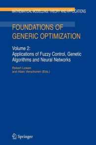 Foundations of Generic Optimization : Applications of Fuzzy Control, Genetic Algorithms and Neural Networks (Mathematical Modelling: Theory and Applic 〈2〉