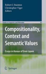 Compositionality, Context and Semantic Values : Essays in Honour of Ernie Lepore (Studies in Linguistics and Philosophy)