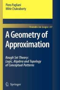 A Geometry of Approximation : Rough Set Theory - Logic, Algebra and Topology of Conceptual Patterns (Trends in Logic)