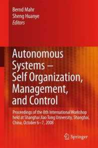 Autonomous Systems Self-organization, Management, and Control : Proceedings of the 8th International Workshop Held at Shanghai Jiao Tong University, S