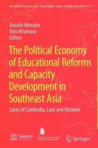 The Political Economy of Educational Reforms and Capacity Development in Southeast Asia : Cases of Cambodia, Laos and Vietnam (Education in the Asia-p