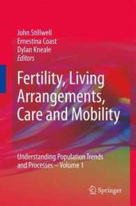 Fertility, Living Arrangements, Care and Mobility : Understanding Population Trends and Processes 〈1〉