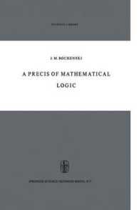 A Precis of Mathematical Logic (Synthese Library)