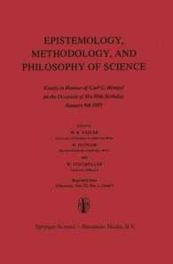 Epistemology, Methodology, and Philosophy of Science : Essays in Honour of Carl G. Hempel on the Occasion of His 80th Birthday, January 8th, 1985