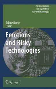 情動とテクノロジー・リスク<br>Emotions and Risky Technologies (The International Library of Ethics, Law and Technology) 〈Vol. 5〉