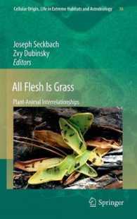 All Flesh is Grass : Plant-Animal Interrelationships (Cellular Origin and Life in Extreme Habitats and Astrobiology) 〈Vol. 16〉