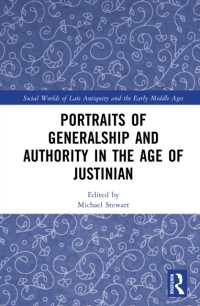 Portraits of Generalship and Authority in the Age of Justinian (Social Worlds of Late Antiquity and the Early Middle Ages)