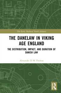 The Danelaw in Viking Age England : The Distribution, Impact, and Duration of Danish Law (The Early Medieval North Atlantic)