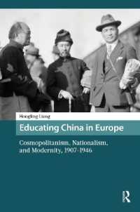 Educating China in Europe : Cosmopolitanism, Nationalism, and Modernity, 1907-1946 (Asian History)