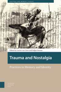 Trauma and Nostalgia : Practices in Memory and Identity (Heritage and Memory Studies)