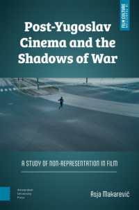 Post-Yugoslav Cinema and the Shadows of War : A Study of Non-Representation in Film (Film Culture in Transition)