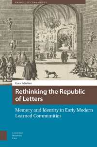 Rethinking the Republic of Letters : Memory and Identity in Early Modern Learned Communities (Knowledge Communities)