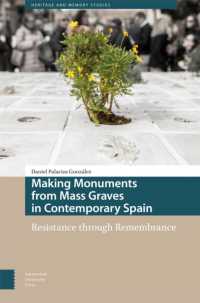 Making Monuments from Mass Graves in Contemporary Spain : Resistance through Remembrance (Heritage and Memory Studies)