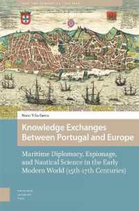 Knowledge Exchanges between Portugal and Europe : Maritime Diplomacy, Espionage, and Nautical Science in the Early Modern World (15th-17th Centuries) (Maritime Humanities, 1400-1800)