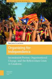 Organizing for Independence : Secessionist Protest, Organizational Change, and the Referendum Crisis in Catalonia (Protest and Social Movements)