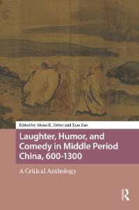 Laughter, Humor, and Comedy in Middle Period China, 600-1300 : A Critical Anthology (Global Chinese Histories, 250-1650)